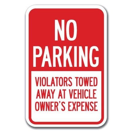 SIGNMISSION No Parking Violators Towed Away At Owners Expense 12inx18ins, A-1218 Tow Away Parkings - Expense A-1218 Tow Away Parking Signs - Expense